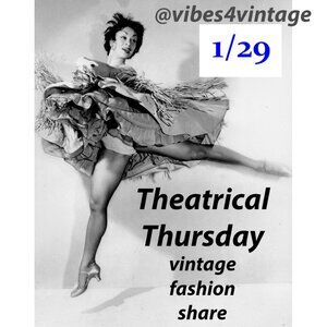 1/29 Theatrical Thursday Vintage Fashion Share